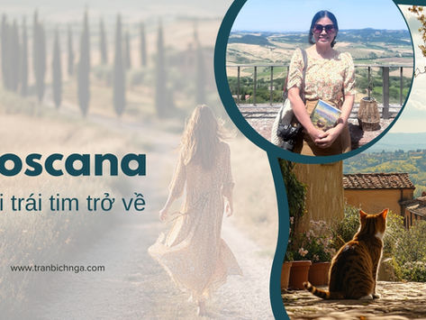 Toscana - nơi trái tim trở về