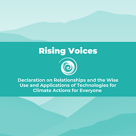 Rising Voices’ Declaration on Relationships and the Wise Use and Applications of Technologies for Climate Actions for Everyone