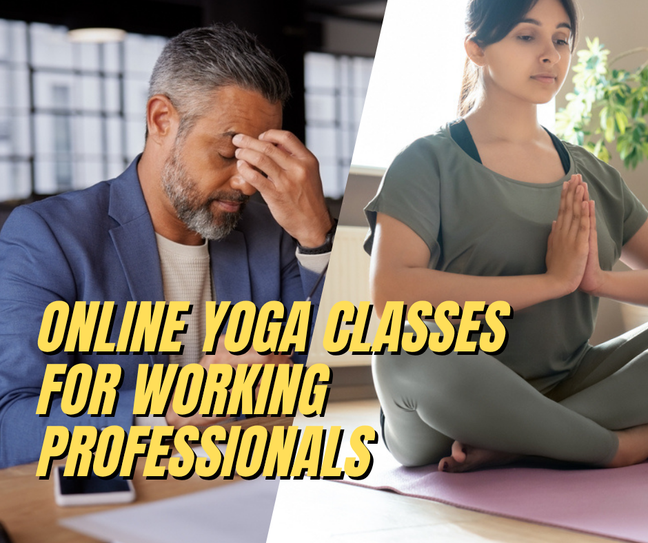 Online Yoga Classes for Working Professionals
