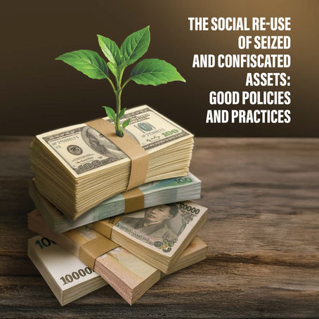 LA RIUTILIZZAZIONE SOCIALE DEI BENI SEQUESTRATI E CONFISCATI: BUONE POLITICHE E PRATICHE