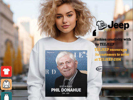 Official Rest in peace Legendary Talk Show Host – Phil Donahue 1935 – 2024 t shirt