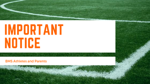 Important Notice | BMS Athletes & Parents
