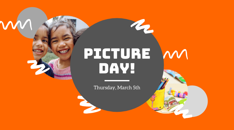Picture Day! Thursday, March 5th