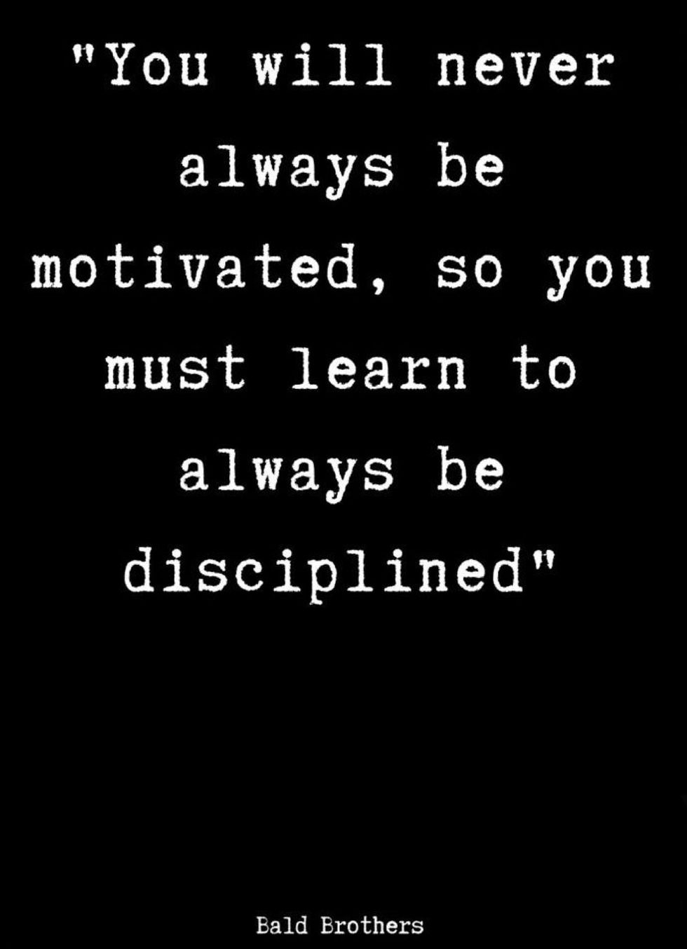"MOTIVATION & DISCIPLINE IS THE KEY"