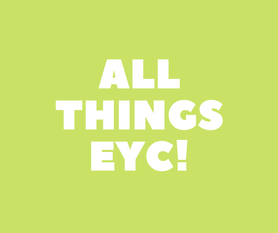 ALL THINGS EYC!