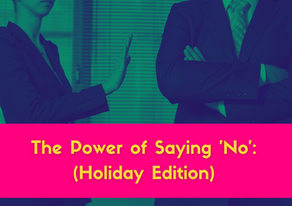 The Power of Saying 'No': Setting Boundaries for a More Balanced Life (Holiday Edition)