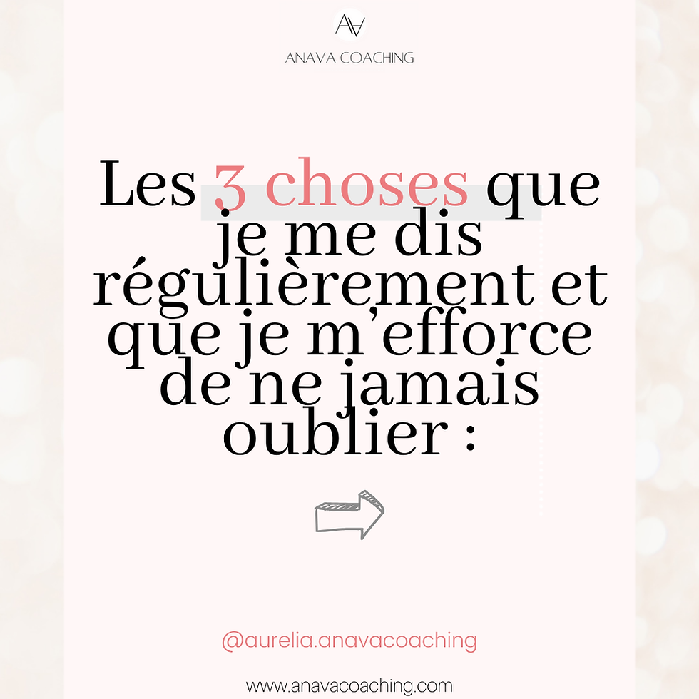 Voici les 3️⃣ choses que je m’efforce de ne jamais oublier pour éviter de perdre pied ou bien lorsque je m’égare…