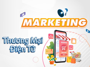 Marketing Thương Mại Điện Tử Là Gì? Bản Đồ Chiến Lược Triển Khai E-Commerce Đột Phá Doanh Số Và Tối Ưu Chi Phí Đa Kênh