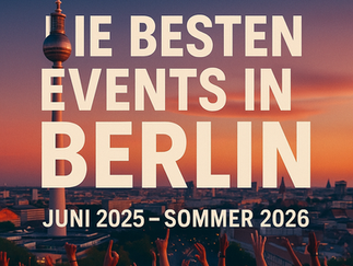 Die TOP 10 Veranstaltungen in Berlin 22025/2026