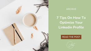 7 Tips On How To Optimize Your Linkedin Profile