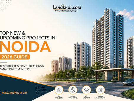 Top New & Upcoming Projects in Noida (2026) – Best Societies & Property Listing Guide
