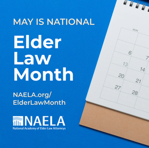 May Celebrates Older Americans and the Elder Law Attorneys Who Serve Them