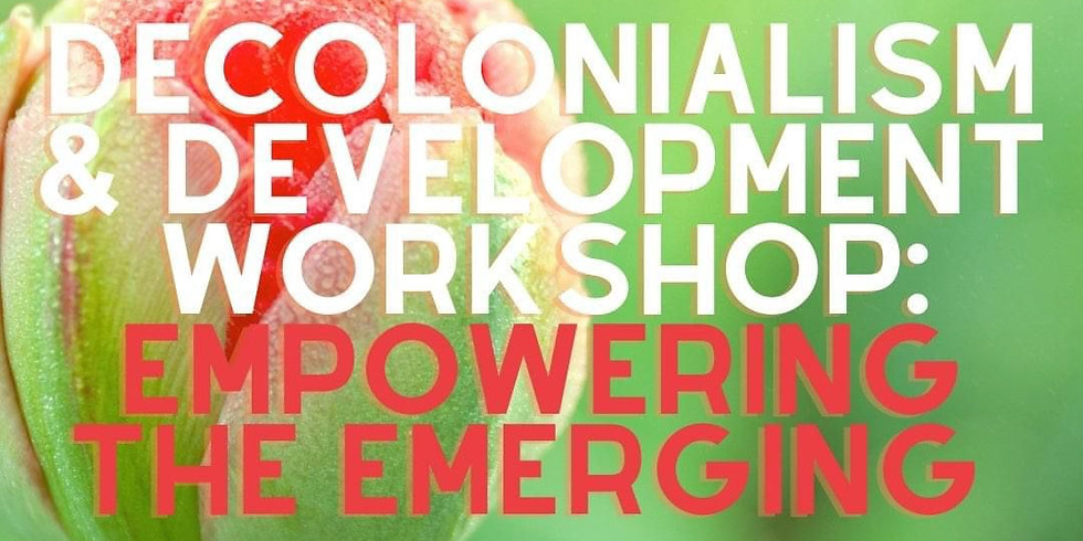 Decolonialism & Development Workshop: empowering the emerging