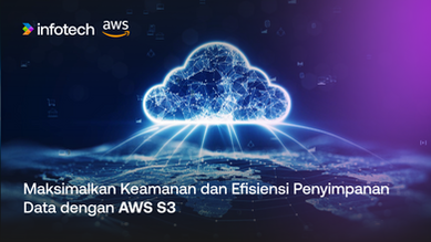 Maksimalkan Keamanan dan Efisiensi Penyimpanan Data dengan AWS S3