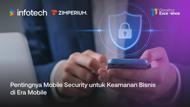 Pentingnya Mobile Security untuk Keamanan Bisnis di Era Mobile 