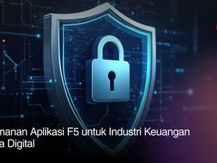 Keamanan aplikasi F5 untuk industri keuangan dalam melindungi layanan transaksi digital