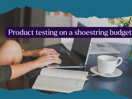 Product Testing On A Shoestring Budget