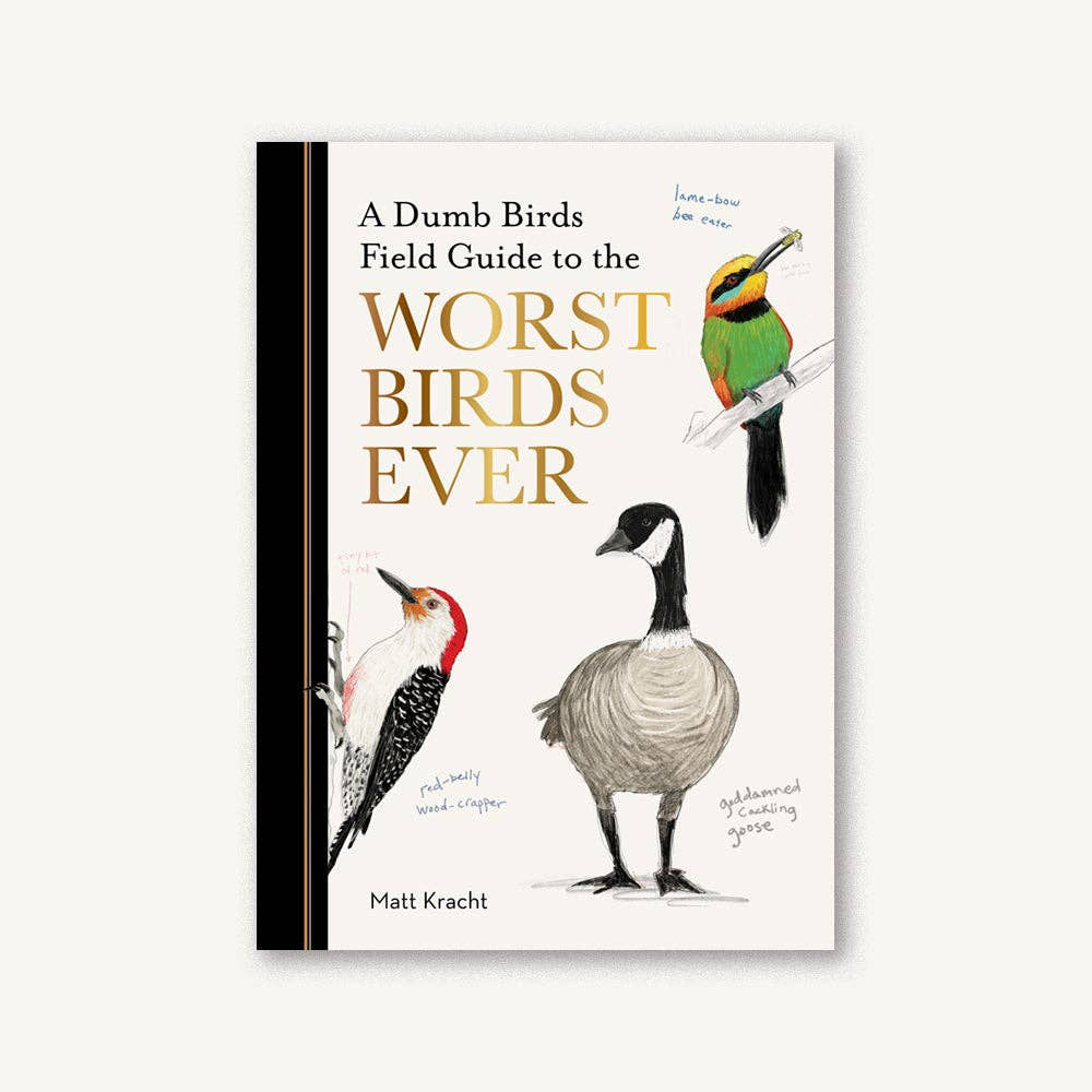 Dumb Birds Field Guide To the Worst Birds Ever Book