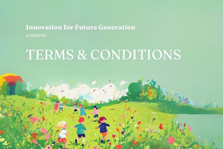 Terms and Conditions of "Innovation for Future Generation" Contest