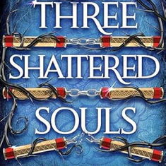 Three Shattered Souls