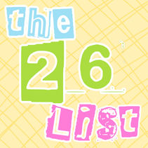 The 26 List