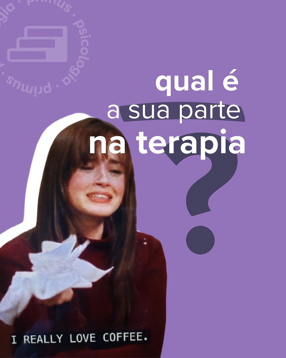 Qual é a sua responsabilidade na terapia?