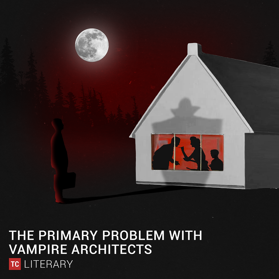 The Primary Problem with Vampire Architects