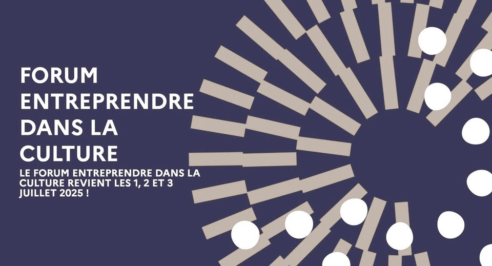 Lancement du « Forum Entreprendre dans la Culture »