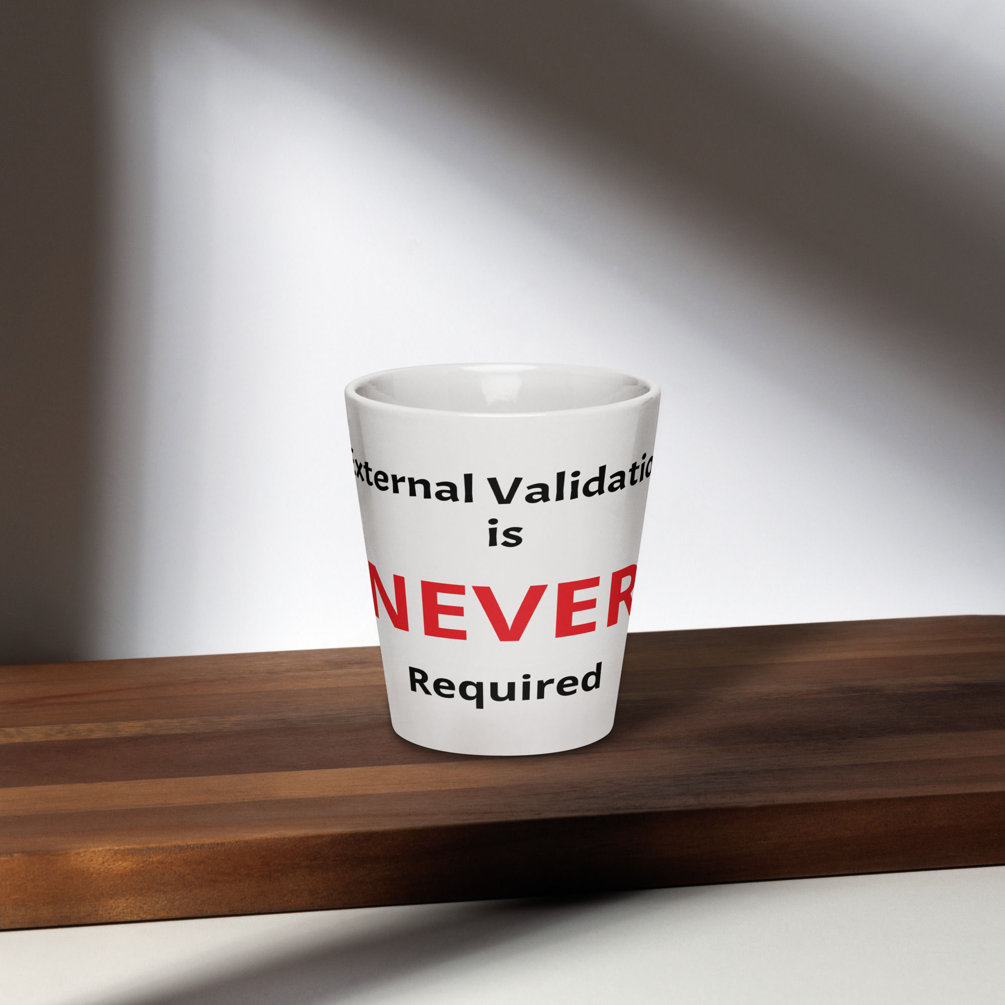 External Validation is Never Required-Latte Mug