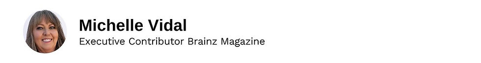 Executive Contributor Michelle Vidal Brainz Magazine