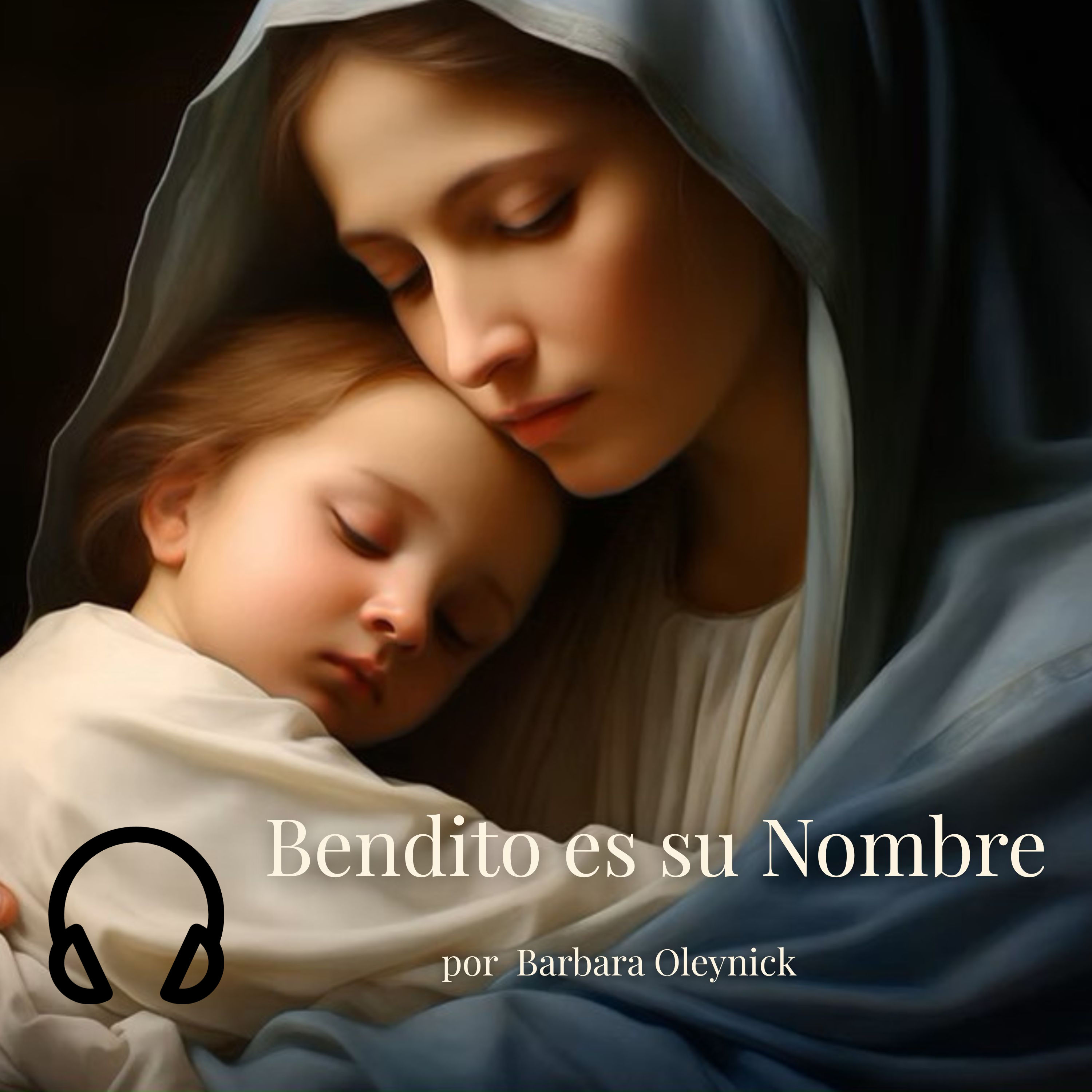 Sacred artwork of Mary holding the child Jesus, used as cover art for Blessed Is Her Name Marian audiobooks.
