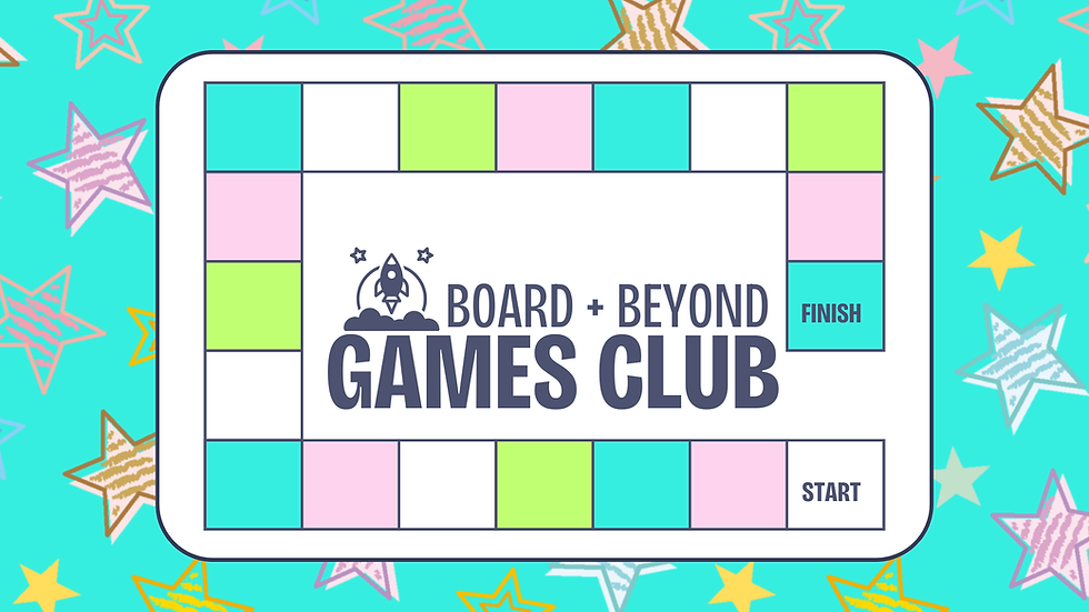 Board + Beyond: Games Club