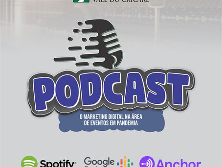 Podcast - O Marketing Digital na área de Eventos em Pandemia
