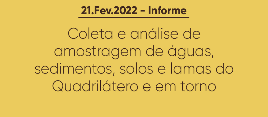 Informe sobre coletas e análises de amostragem de águas, sedimentos, solos e lamas - 21.Fev.2022