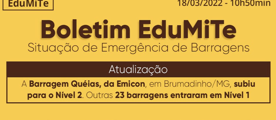 Boletim EduMiTe: Barragem Quéias, em Brumadinho/MG, subiu para o Nível 2