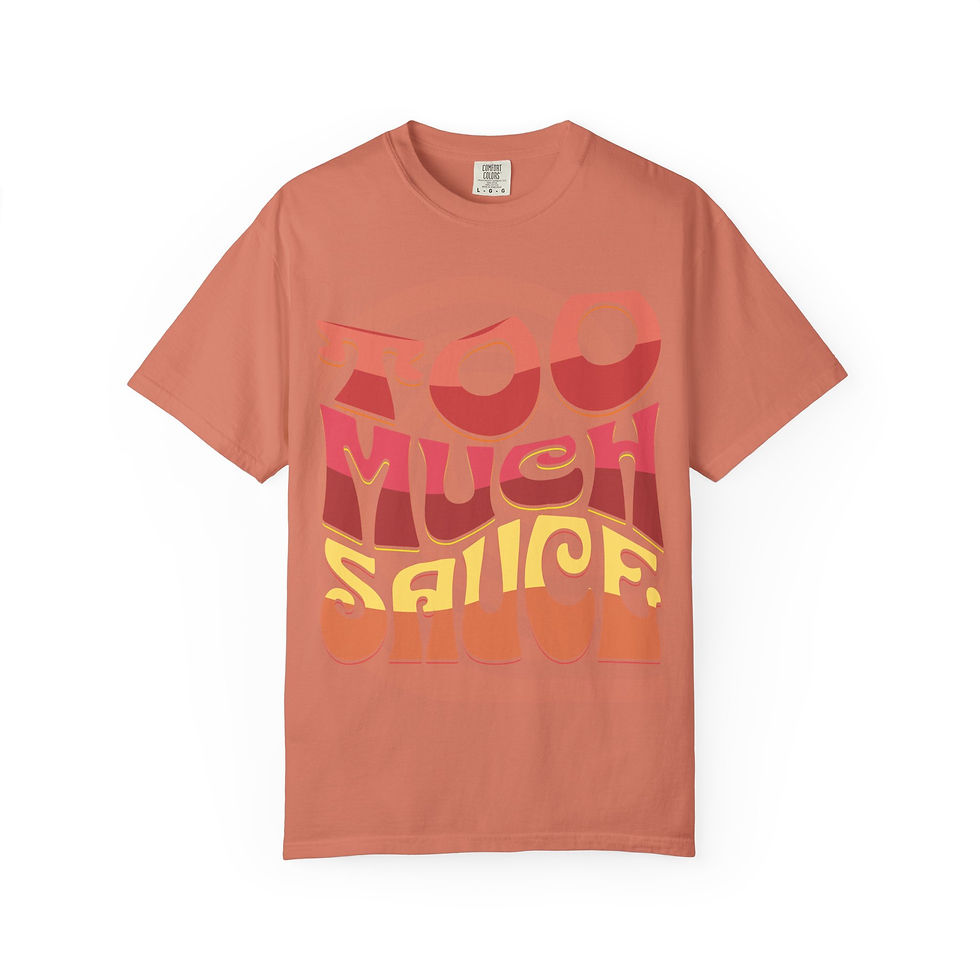 Thumbnail: Unisex Too Much Sauce T-shirt