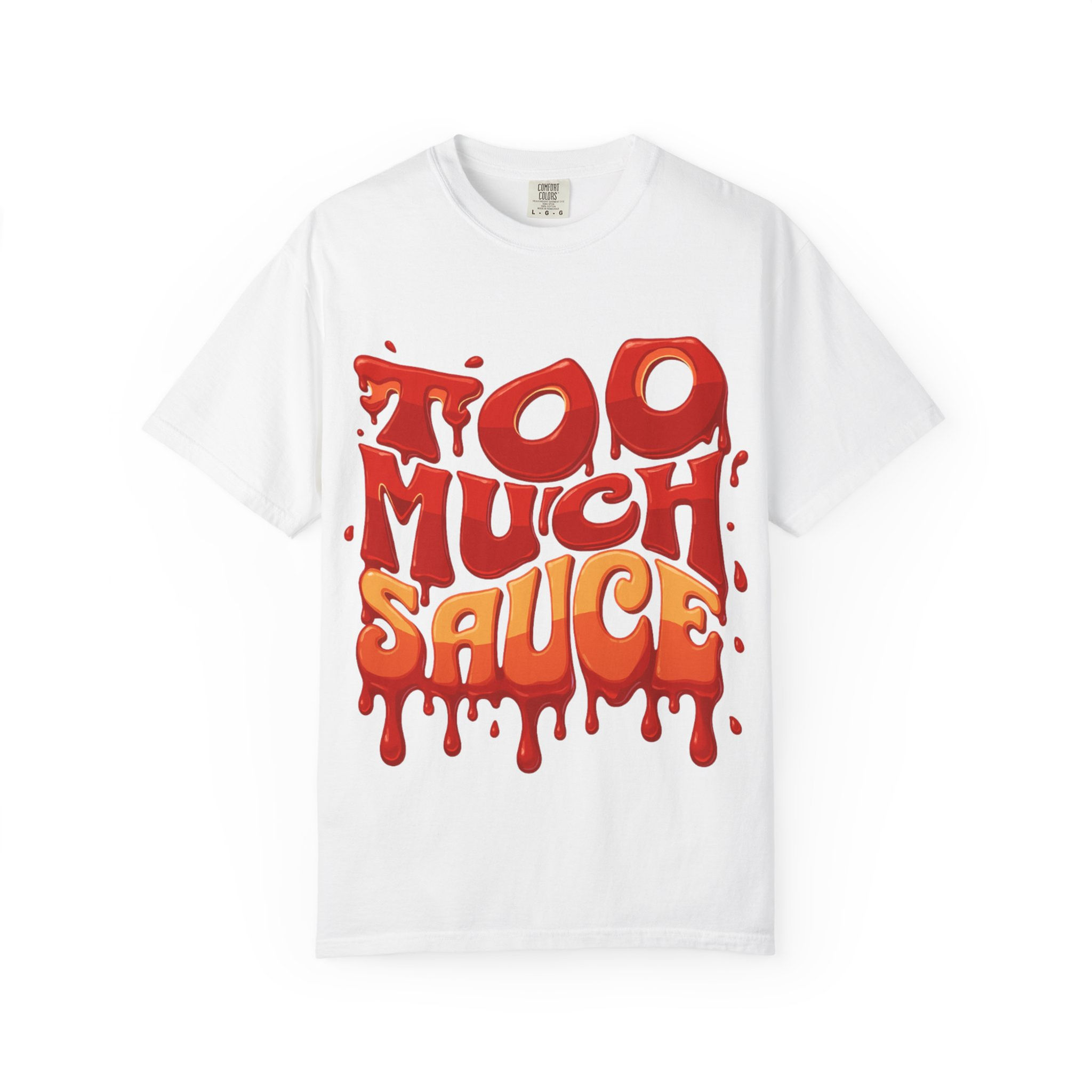 Women's Too Much Sauce Drip T-Shirt