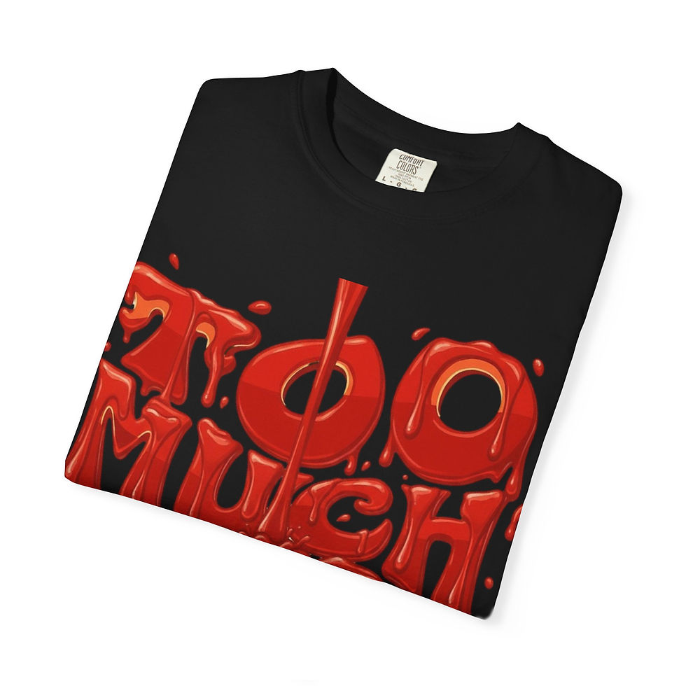 Thumbnail: Unisex Too Much Sauce Super Drip T-shirt