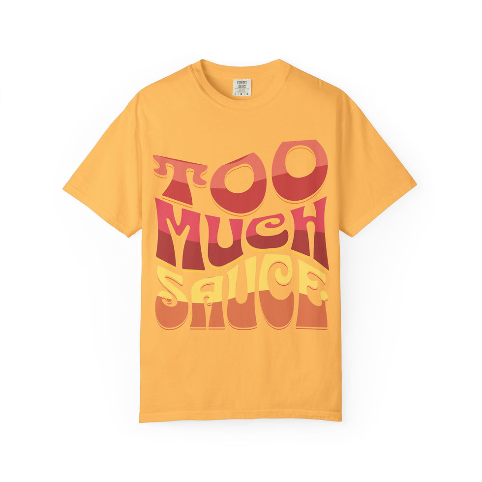 Thumbnail: Women's Too Much Sauce T-shirt