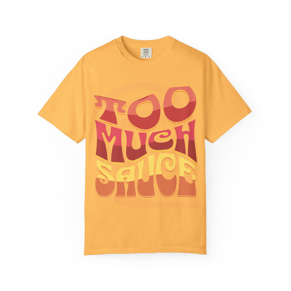 Thumbnail: Unisex Too Much Sauce T-shirt