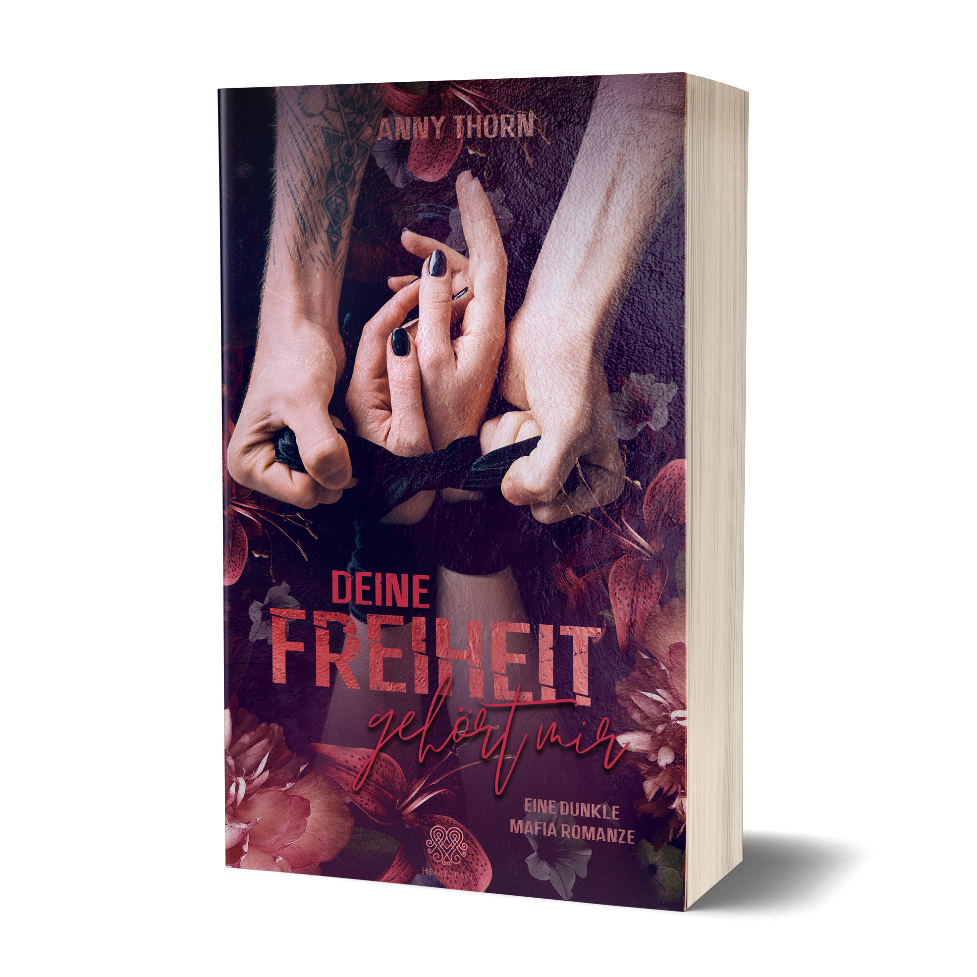 Deine Freiheit gehört mir (Dunkle Mafia Romanze) von Anny Thorn