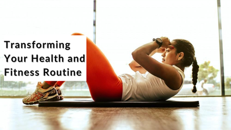Video Inspiration: Transforming Your Health and Fitness Routine