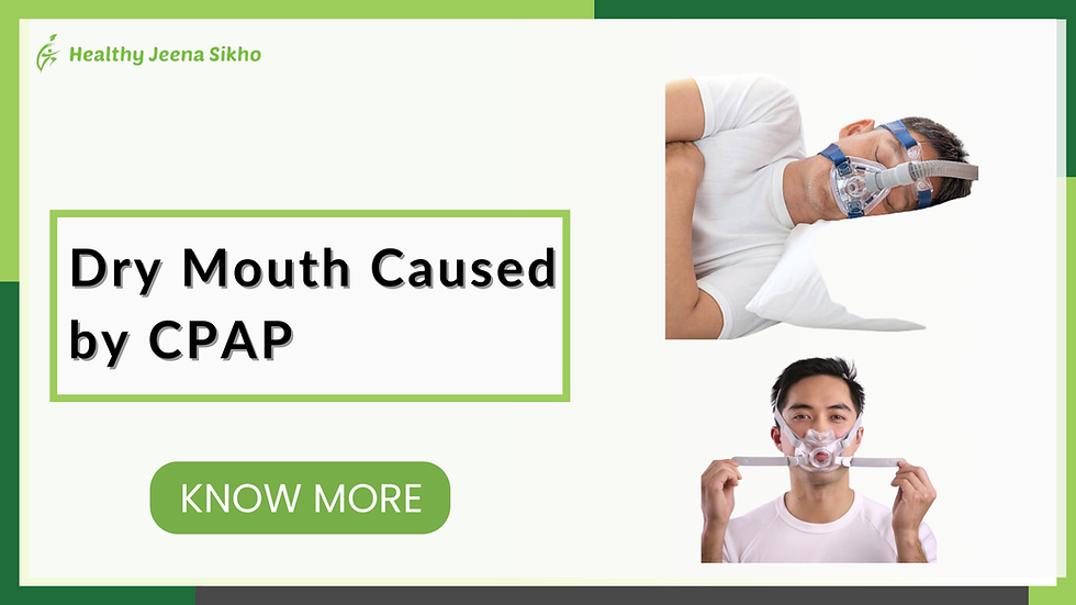 Dry Mouth Caused by CPAP Machines and Issues Faced During CPAP Therapy at Night
