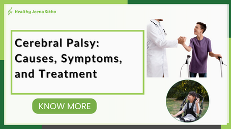 Understanding Cerebral Palsy: Causes, Symptoms, and Treatment
