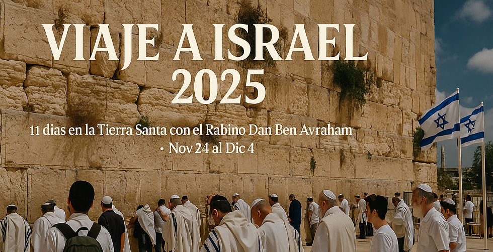 Viaje a Israel 2025 con Rab Dan Ben Avraham