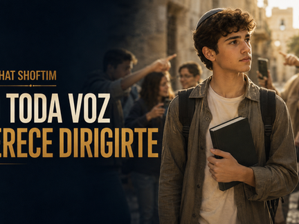 Parashat Shoftim para jóvenes: no toda voz merece dirigirte