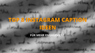 Top 8 Instagram Bildunterschriften Tipps für mehr Engagement