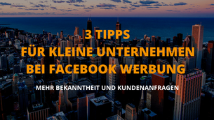 3 Tipps wie kleine Unternehmen von Facebook Werbung profitieren - mit Beispielen