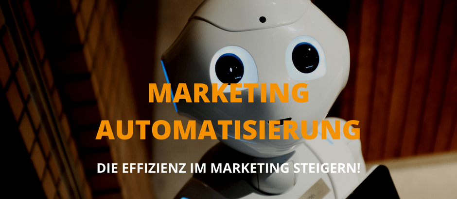 Marketing Automatisierung für dein Unternehmen - mit Beispielen aus der Praxis
