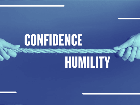 CONFIDENCE vs. HUMILITY